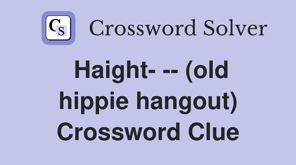 Haight- -- (old hippie hangout) Crossword Clue