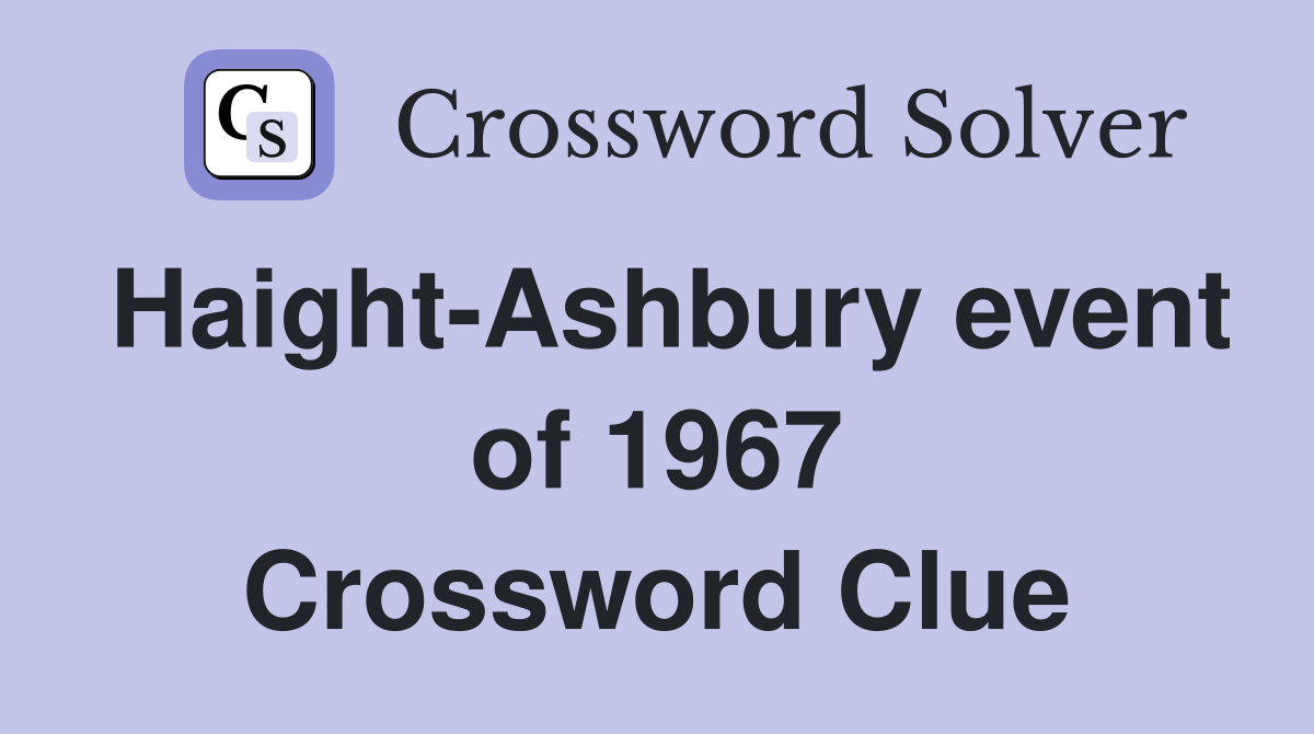 Haight-Ashbury event of 1967 Crossword Clue