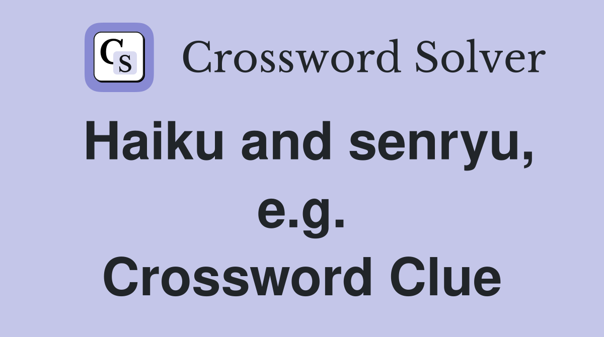 Haiku and senryu, e.g. Crossword Clue