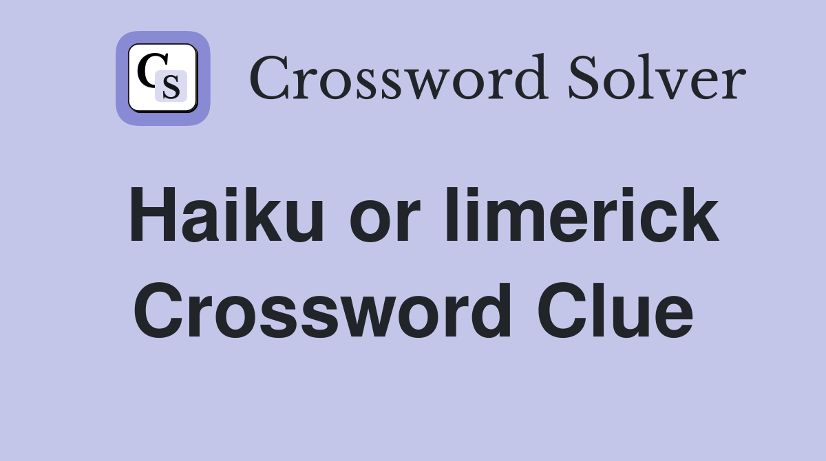 Haiku or limerick Crossword Clue