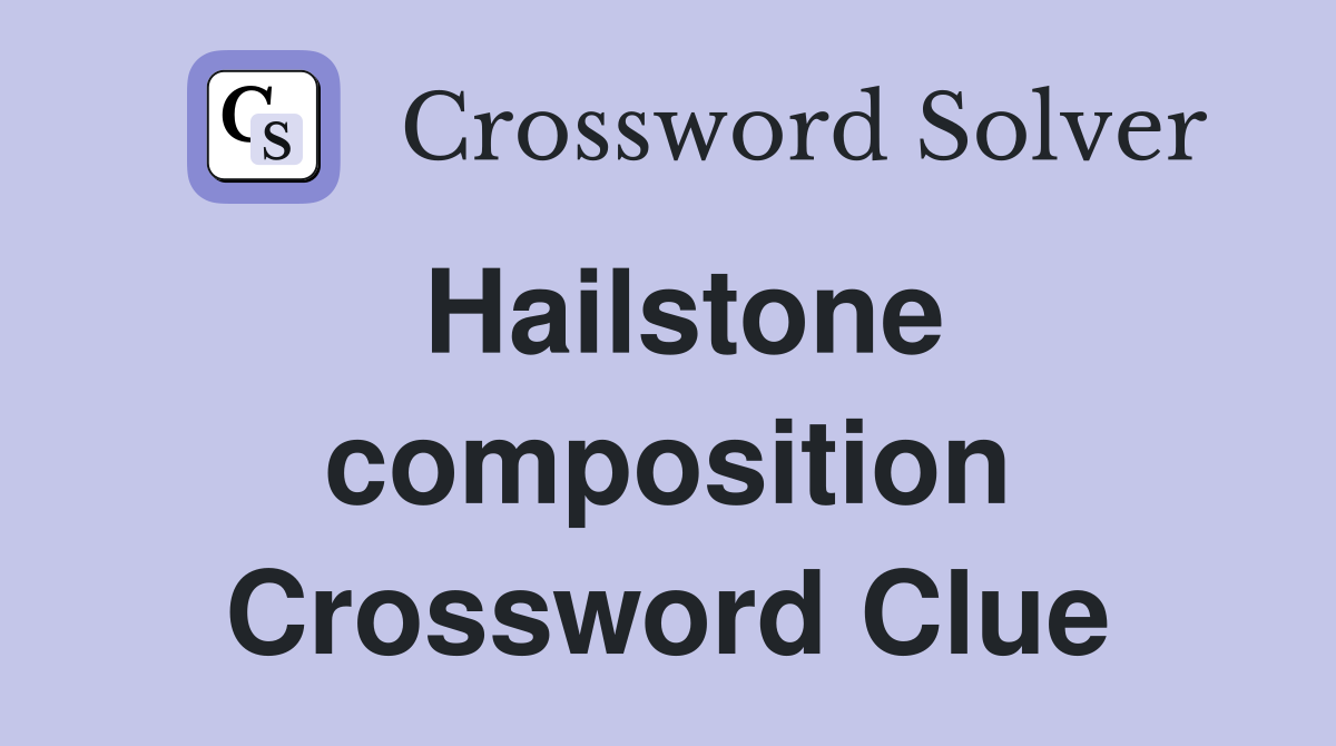 Hailstone composition Crossword Clue