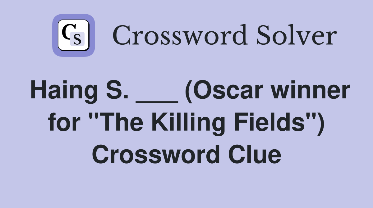 Haing S. ___ (Oscar winner for "The Killing Fields") Crossword Clue