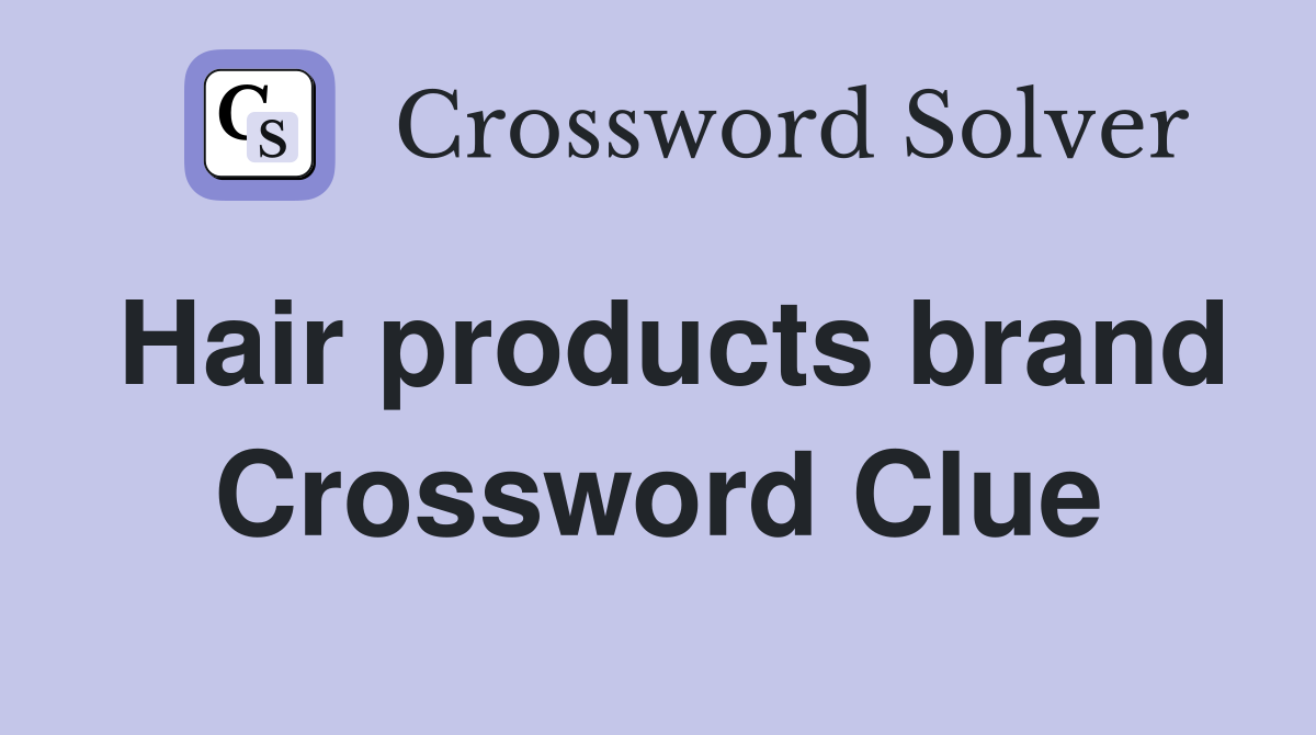 Hair products brand Crossword Clue