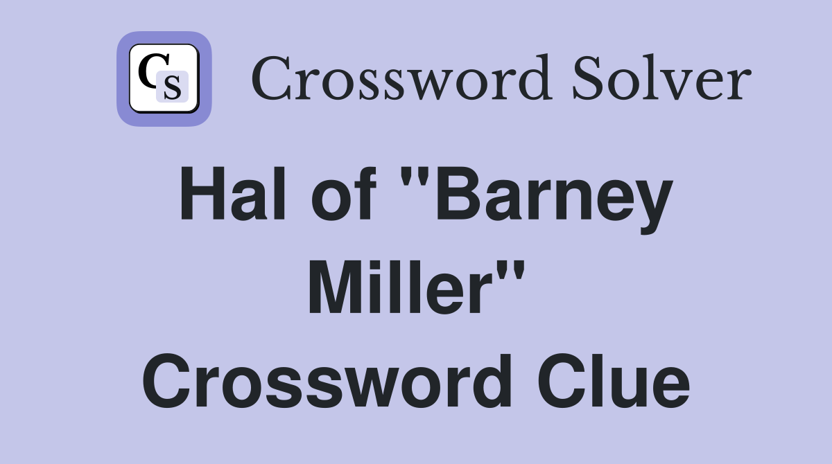Hal of "Barney Miller" Crossword Clue
