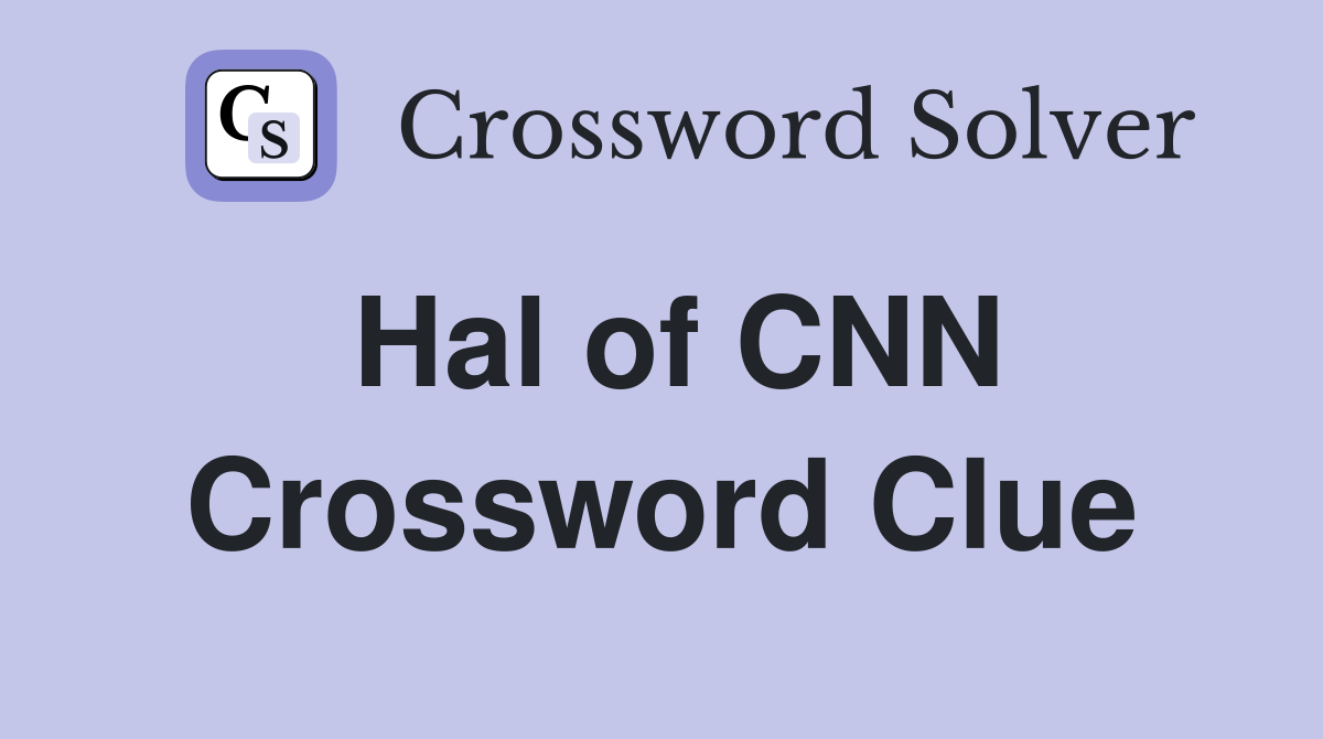 Hal of CNN Crossword Clue