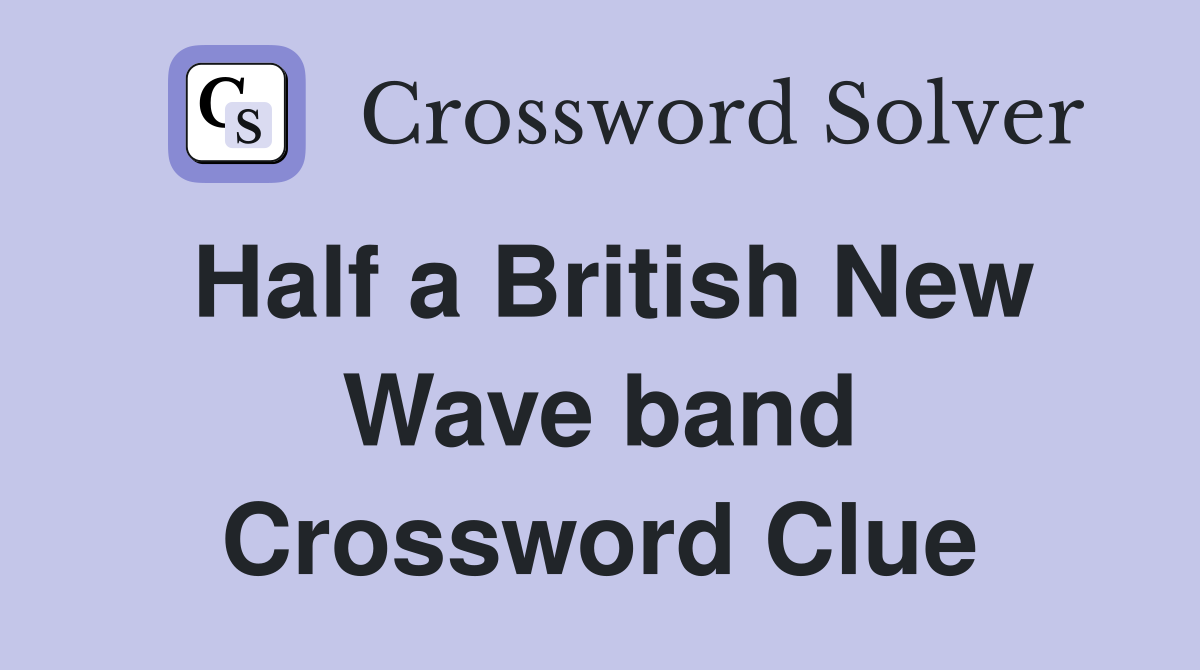 Half a British New Wave band Crossword Clue