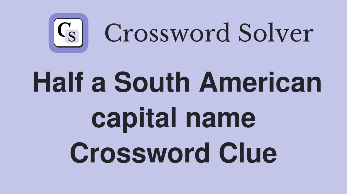 Half a South American capital name Crossword Clue