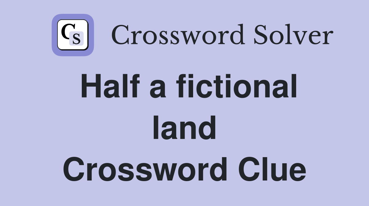 Half a fictional land Crossword Clue