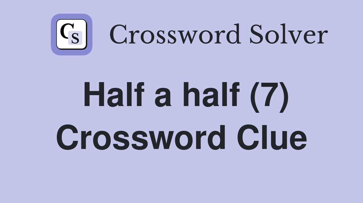 Half a half (7) Crossword Clue