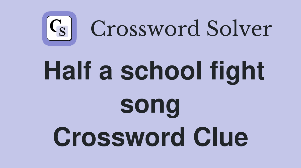 Half a school fight song Crossword Clue