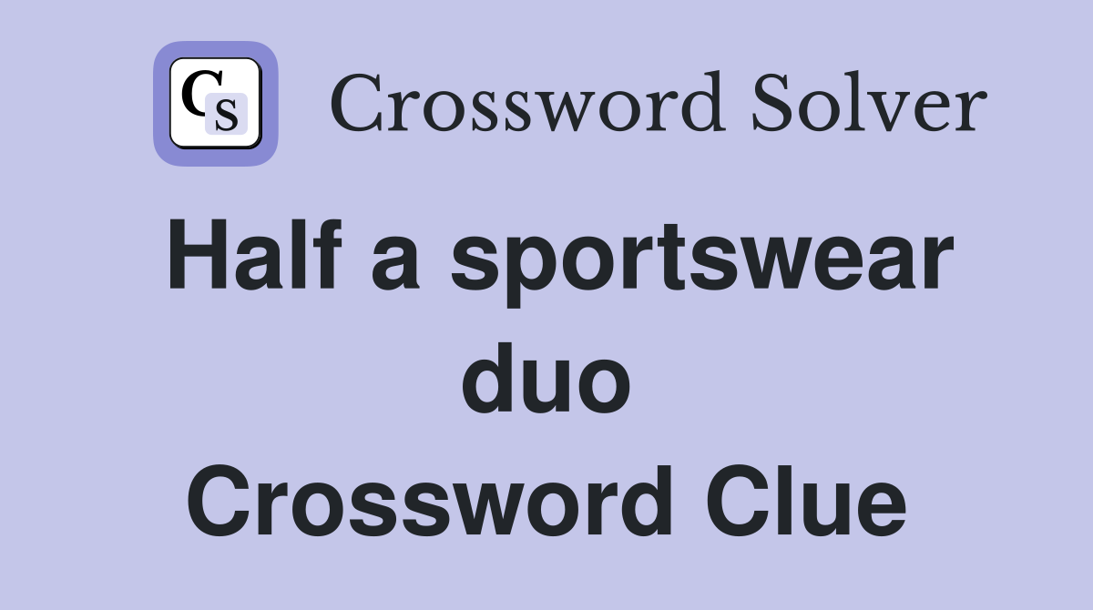 Half a sportswear duo Crossword Clue