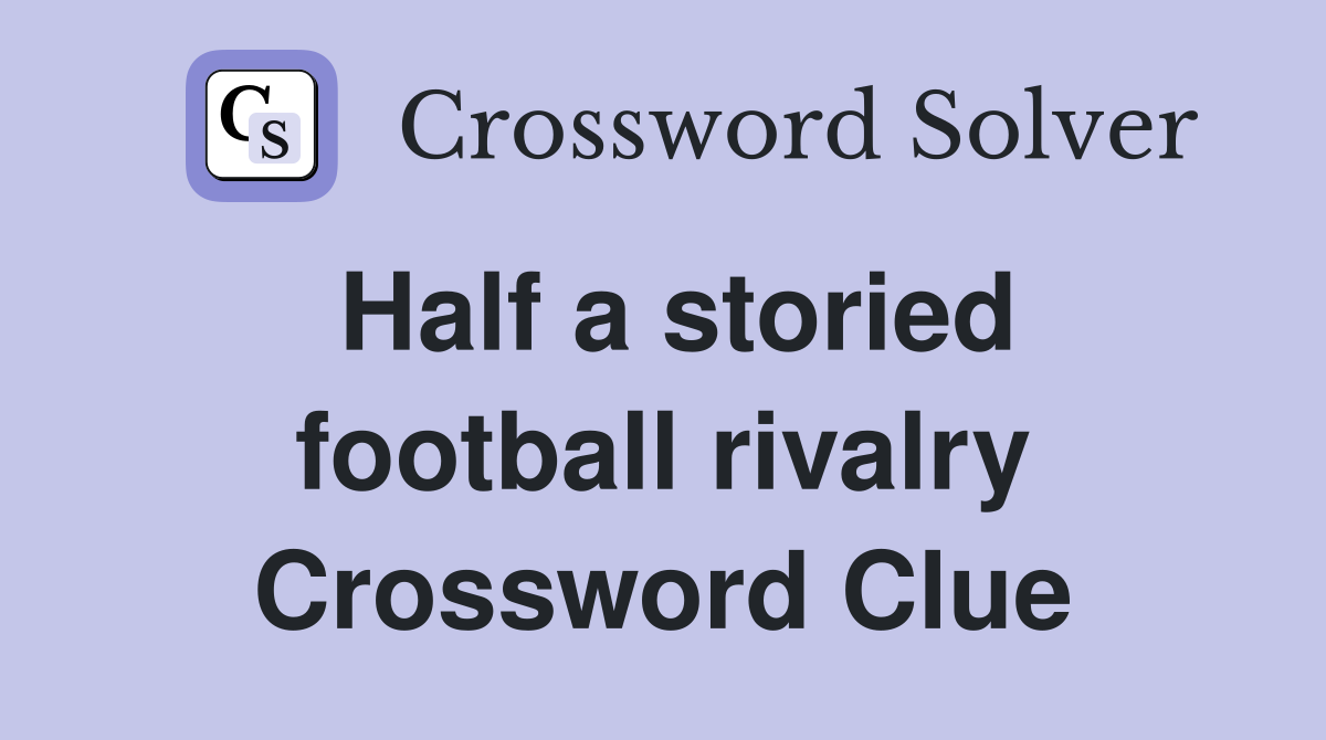 Half a storied football rivalry Crossword Clue