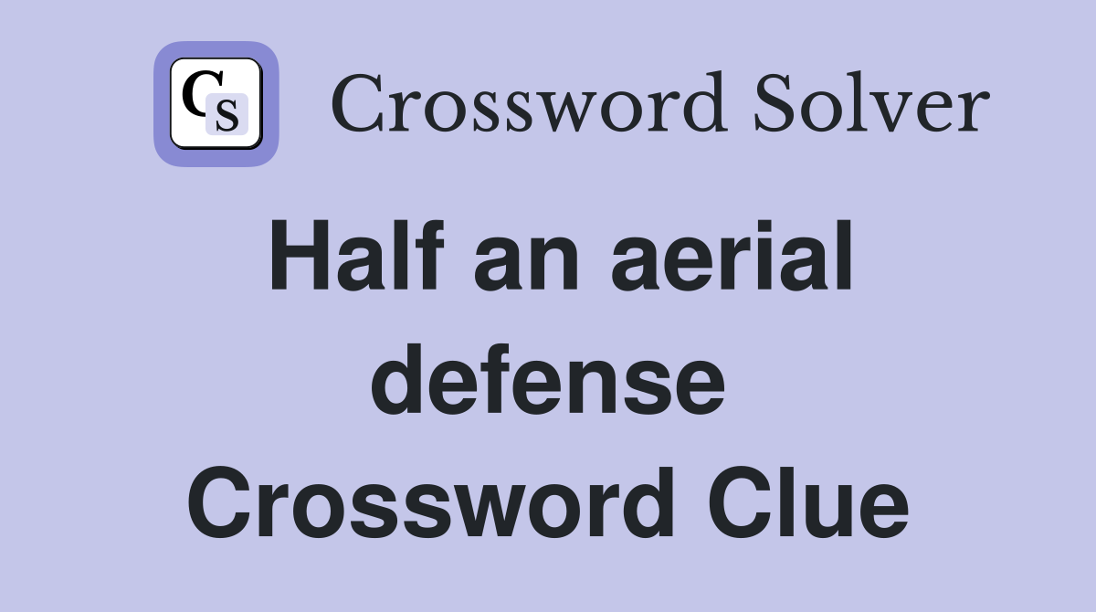 Half an aerial defense Crossword Clue