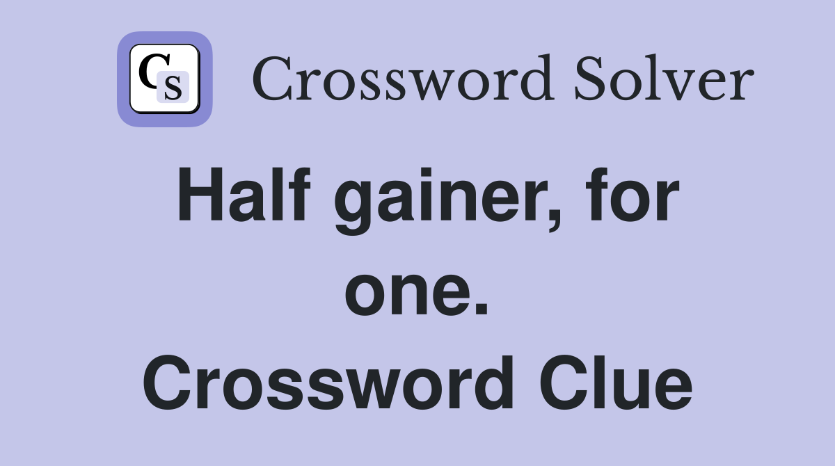 Half gainer, for one. Crossword Clue