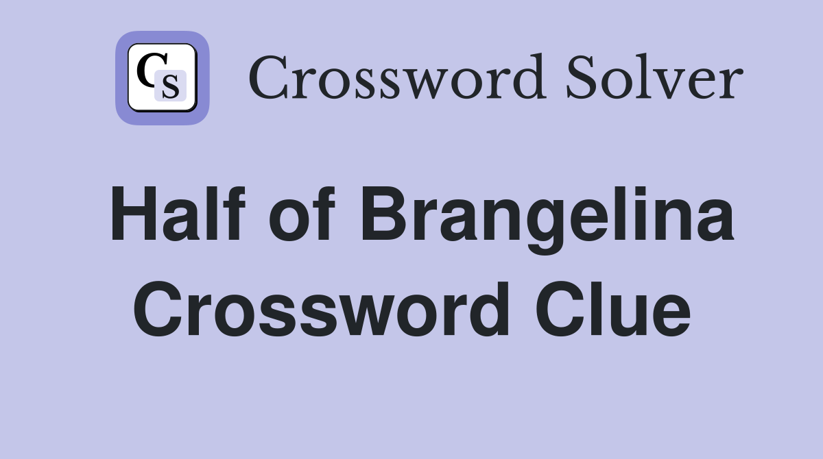 Half of Brangelina Crossword Clue