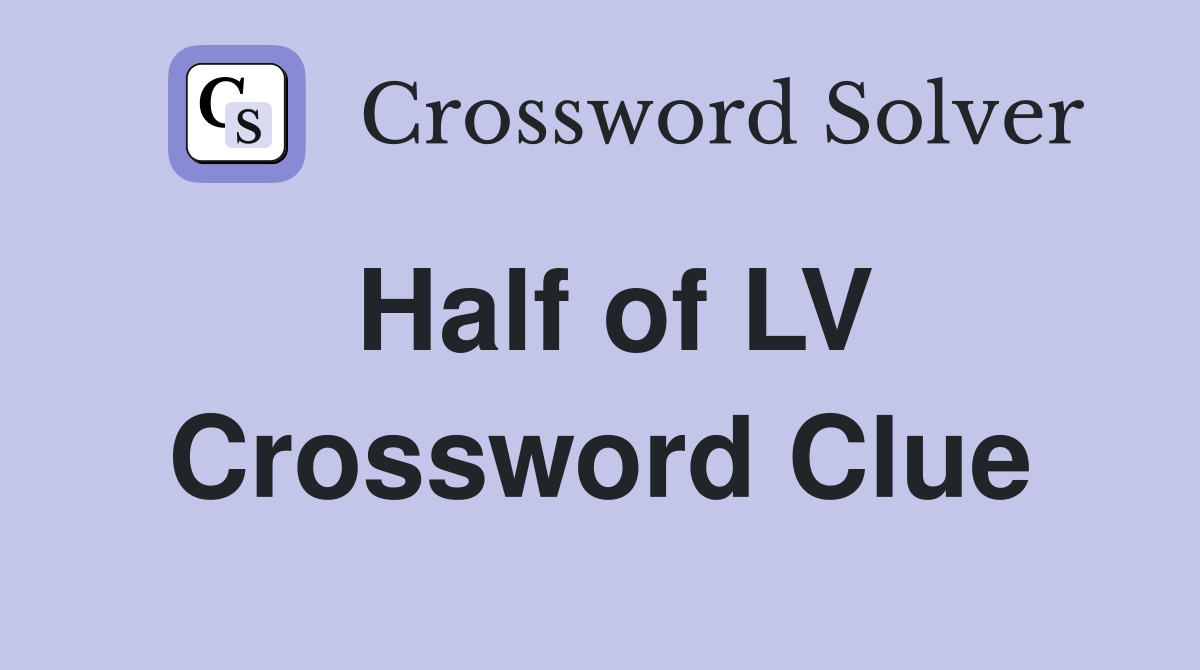 Half of LV Crossword Clue