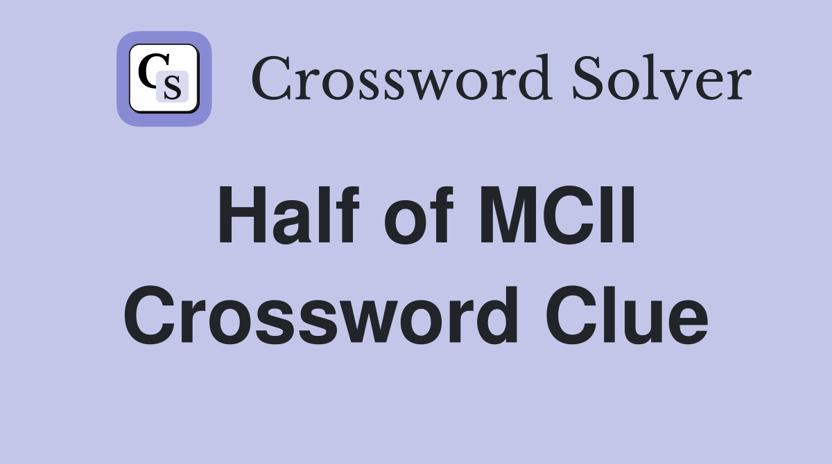 Half of MCII Crossword Clue