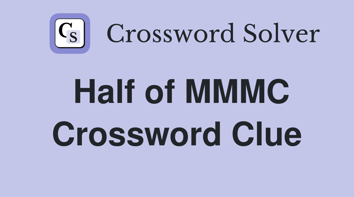 Half of MMMC Crossword Clue