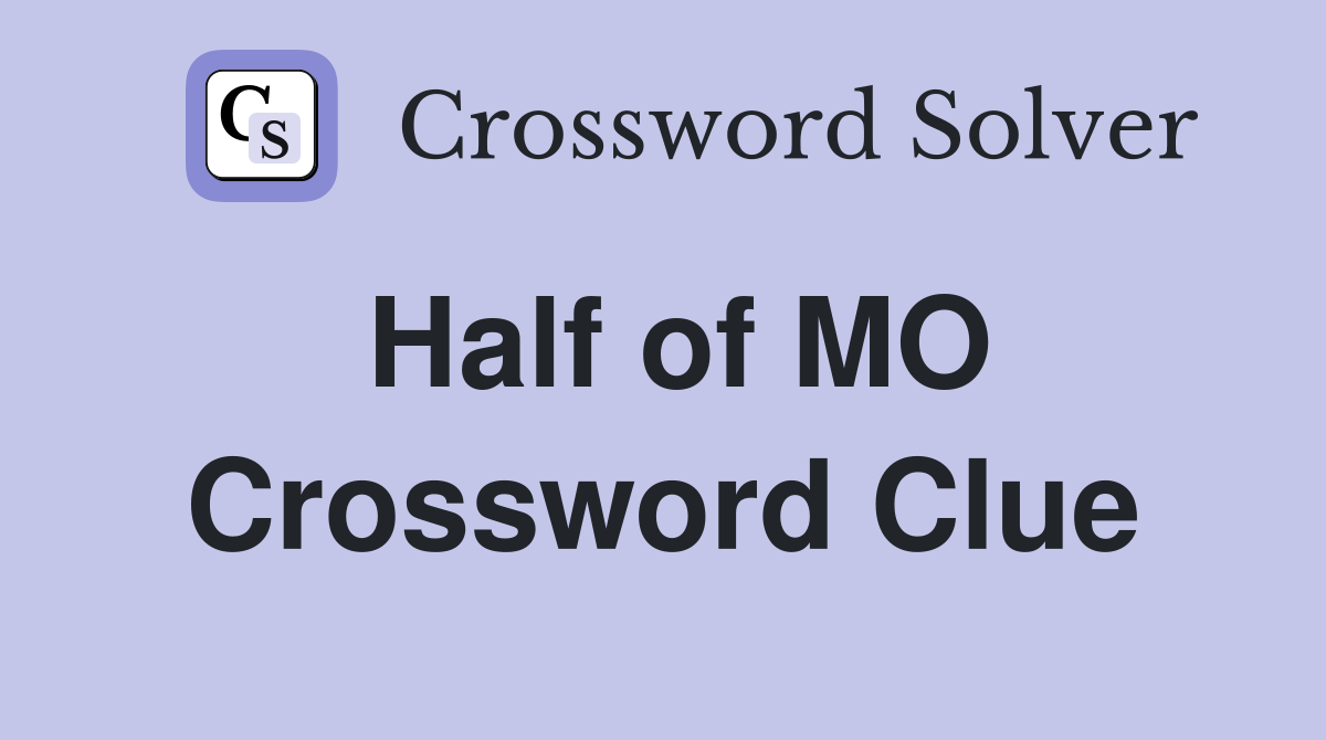 Half of MO Crossword Clue