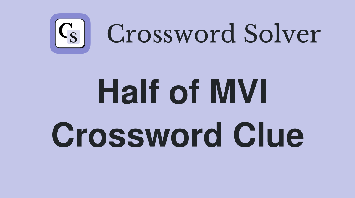 Half of MVI Crossword Clue