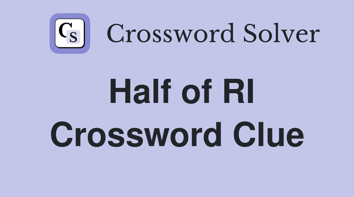 Half of RI Crossword Clue
