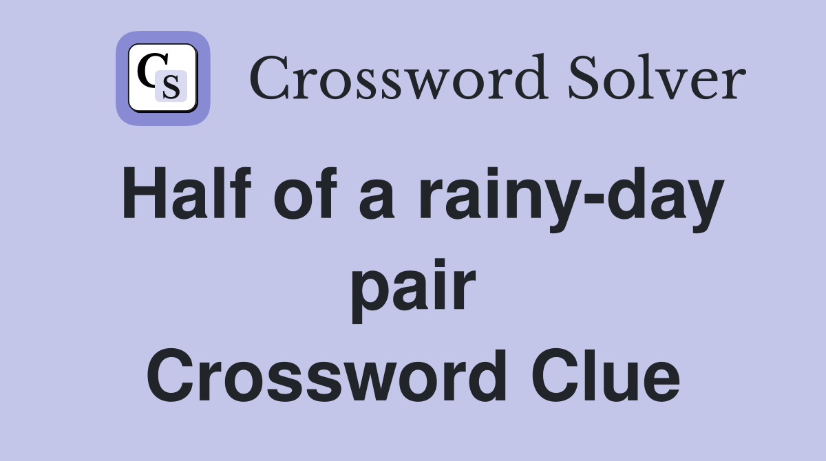 Half of a rainy-day pair Crossword Clue
