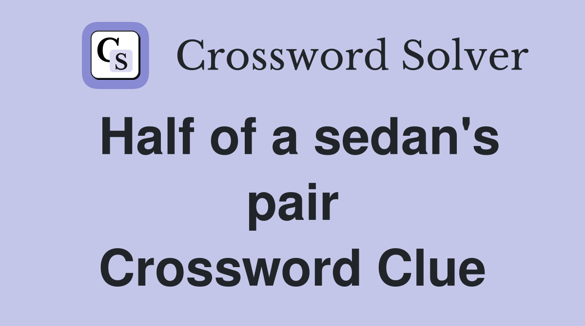 Half of a sedan's pair Crossword Clue