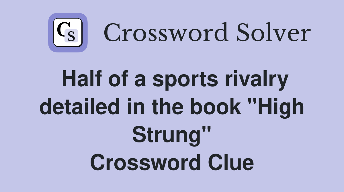Half of a sports rivalry detailed in the book "High Strung" Crossword Clue
