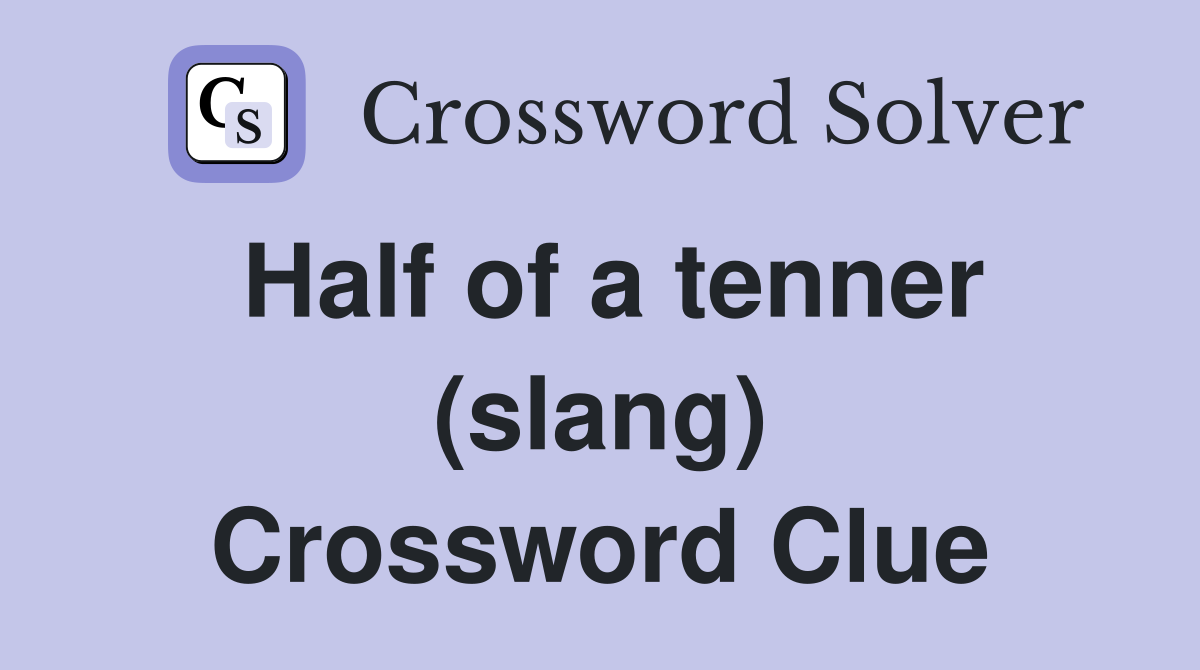 Half of a tenner (slang) Crossword Clue