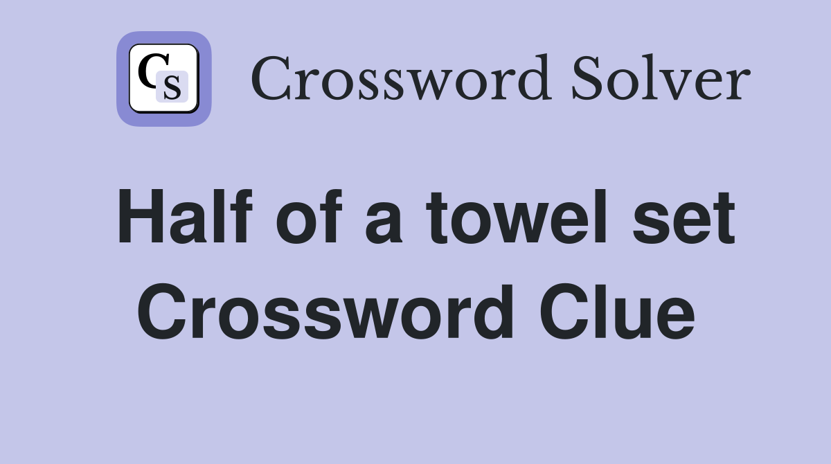Half of a towel set Crossword Clue