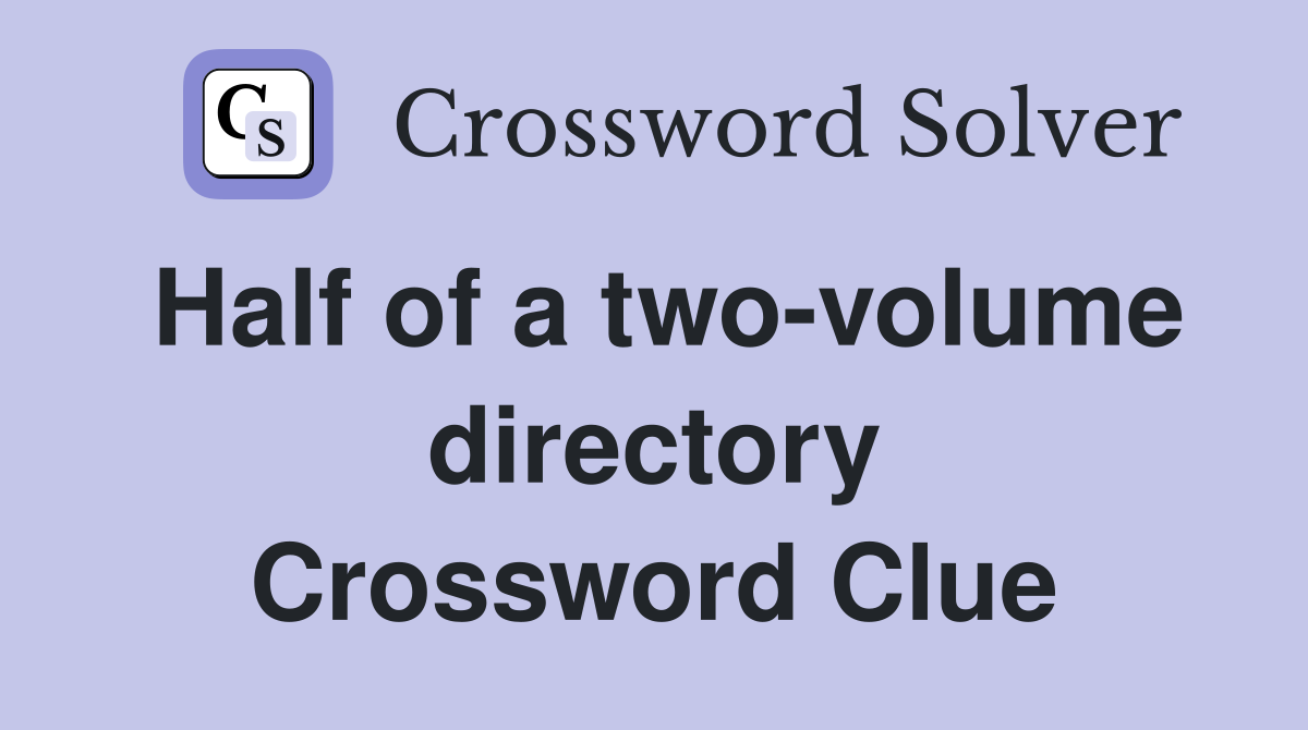 Half of a two-volume directory Crossword Clue