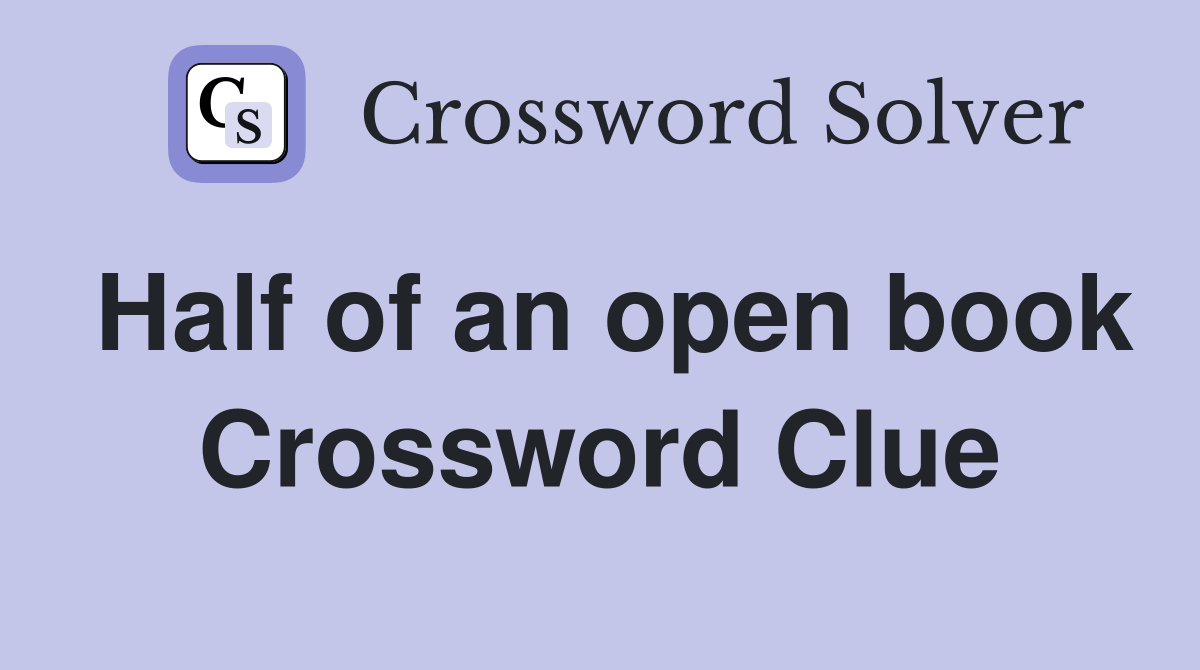 Half of an open book Crossword Clue