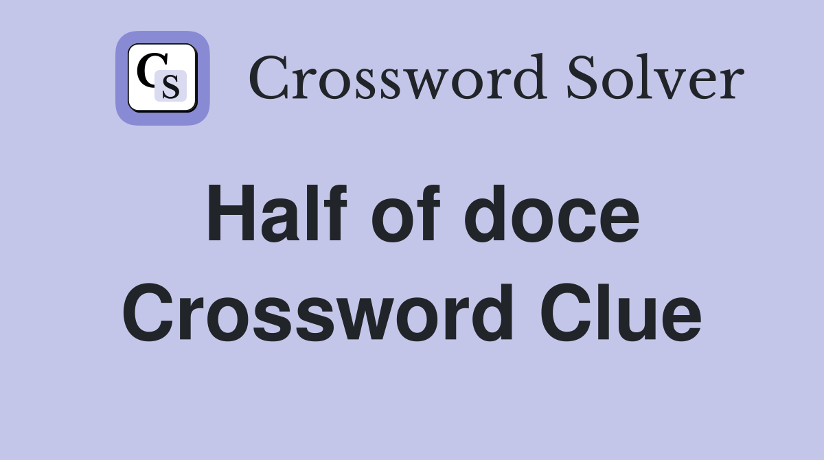 Half of doce Crossword Clue