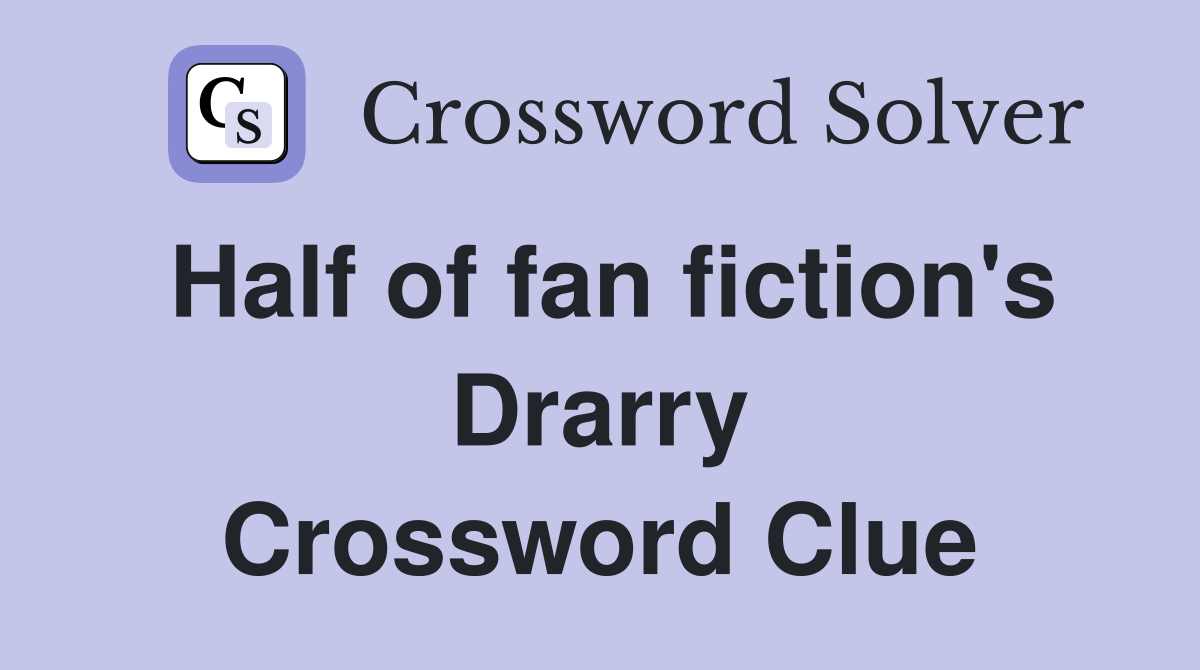 Half of fan fiction's Drarry Crossword Clue