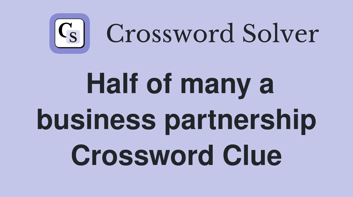 Half of many a business partnership Crossword Clue