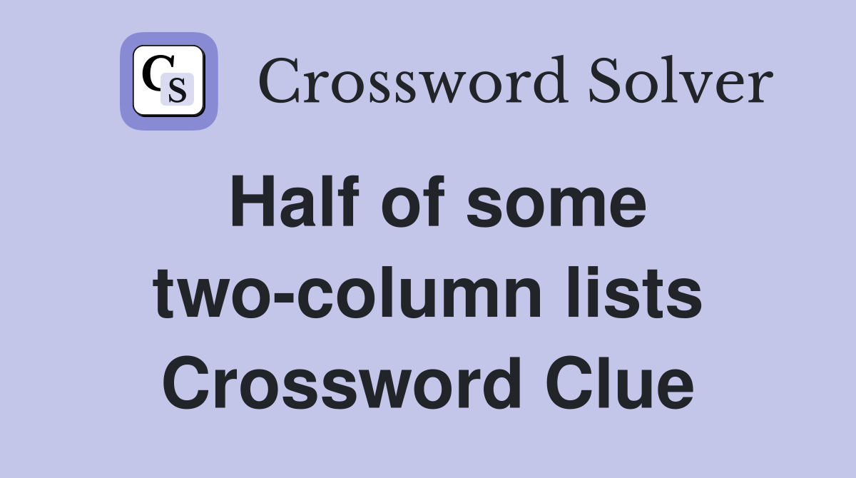 Half of some two-column lists Crossword Clue