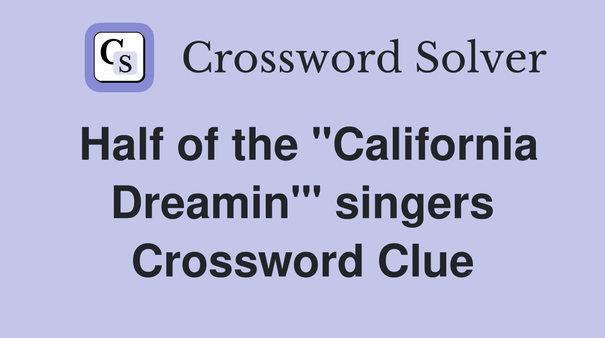 Half of the "California Dreamin'" singers Crossword Clue