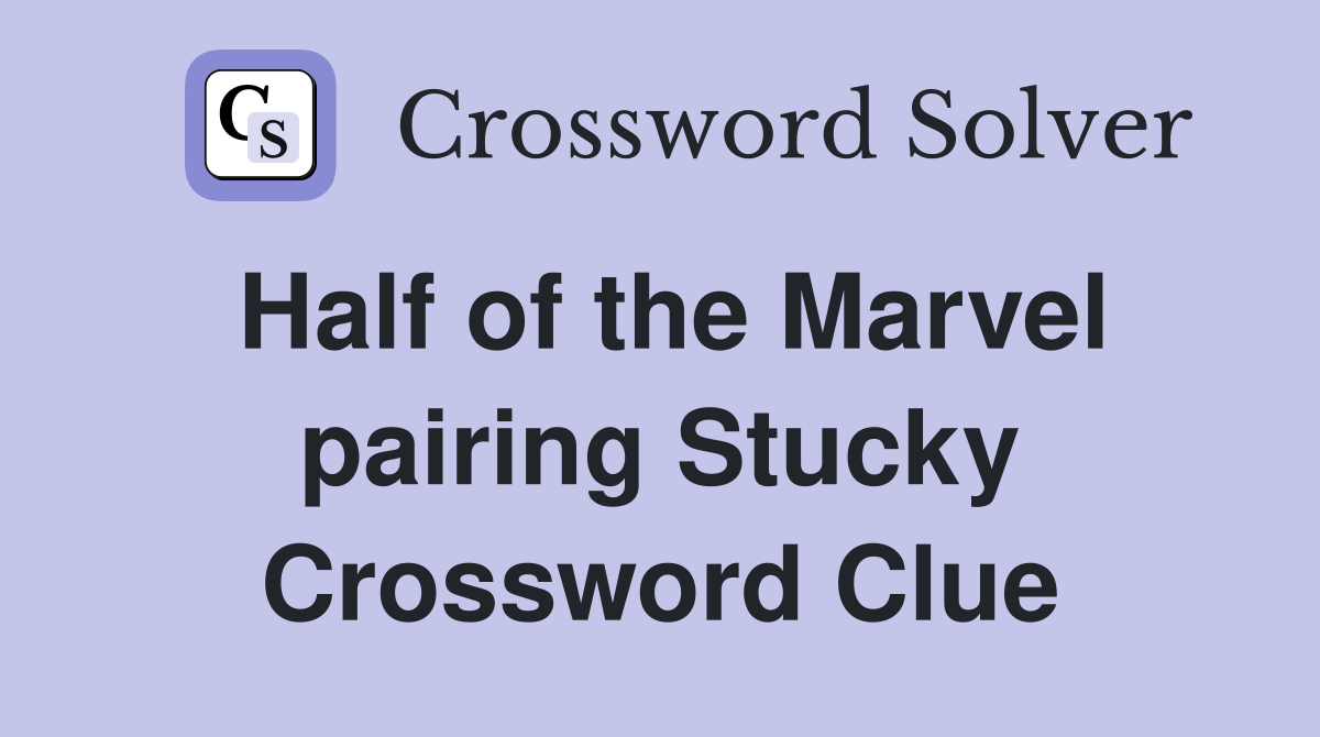 Half of the Marvel pairing Stucky Crossword Clue