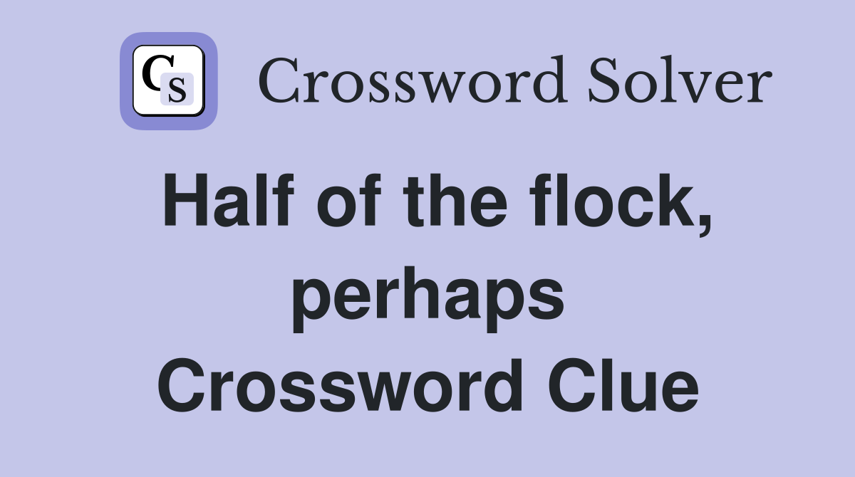 Half of the flock, perhaps Crossword Clue