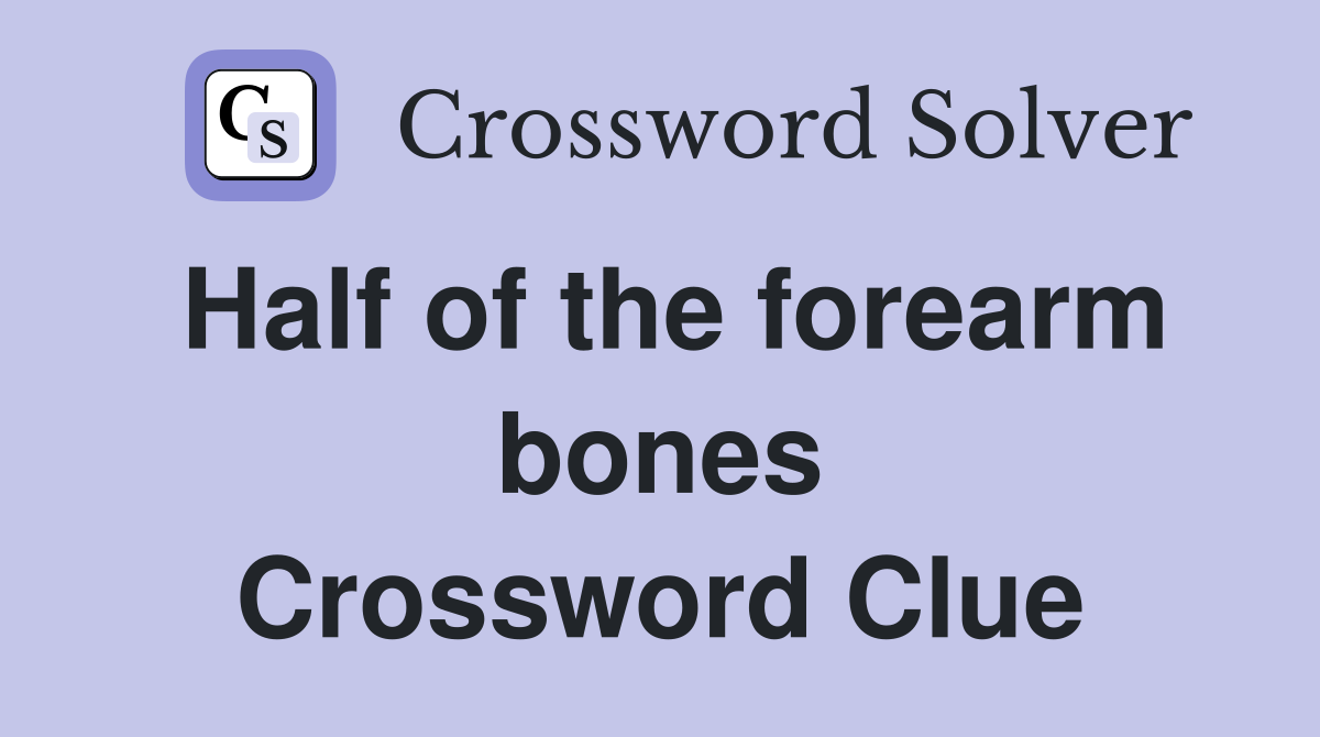 Half of the forearm bones Crossword Clue