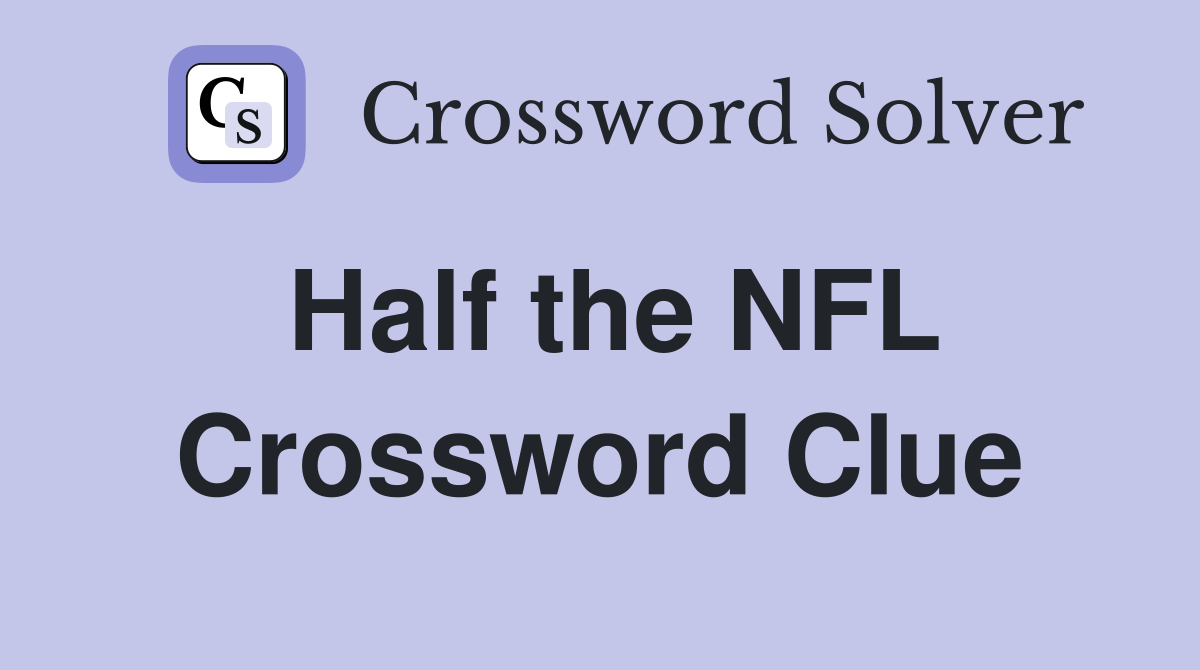 Half the NFL Crossword Clue