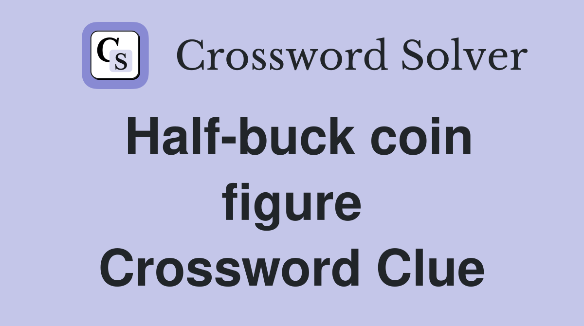 Half-buck coin figure Crossword Clue