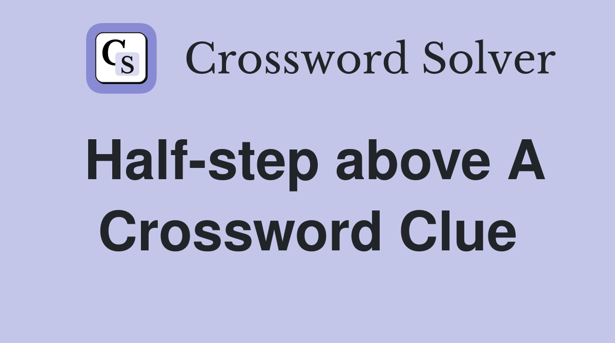 Half-step above A Crossword Clue
