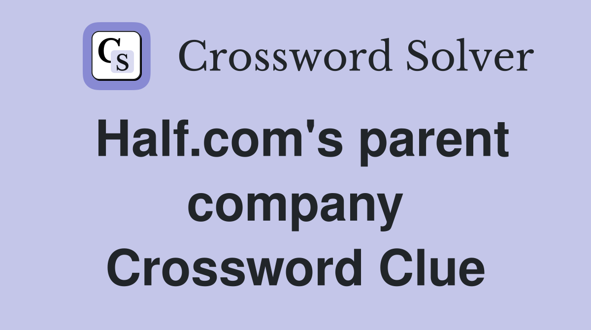 Half.com's parent company Crossword Clue