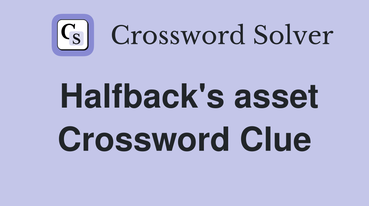 Halfback's asset Crossword Clue