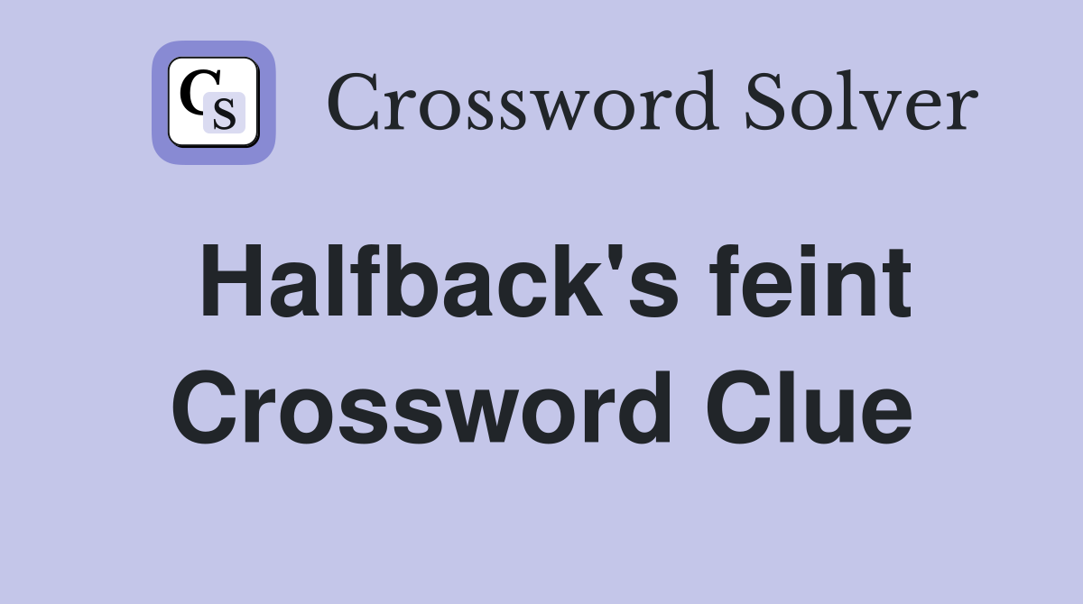 Halfback's feint Crossword Clue