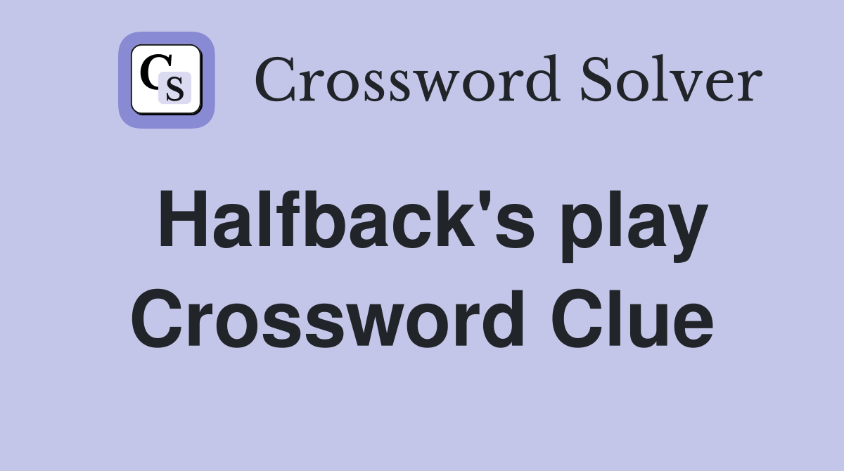 Halfback's play Crossword Clue