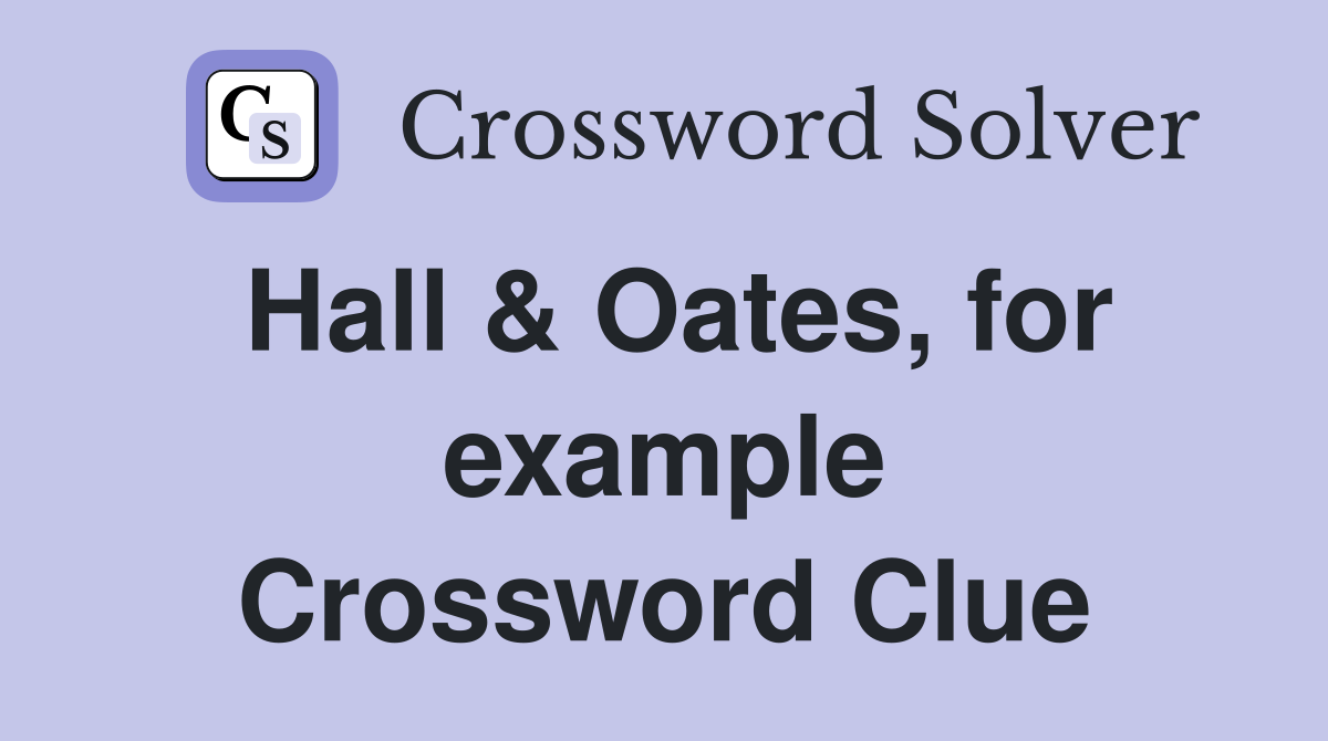 Hall & Oates, for example Crossword Clue
