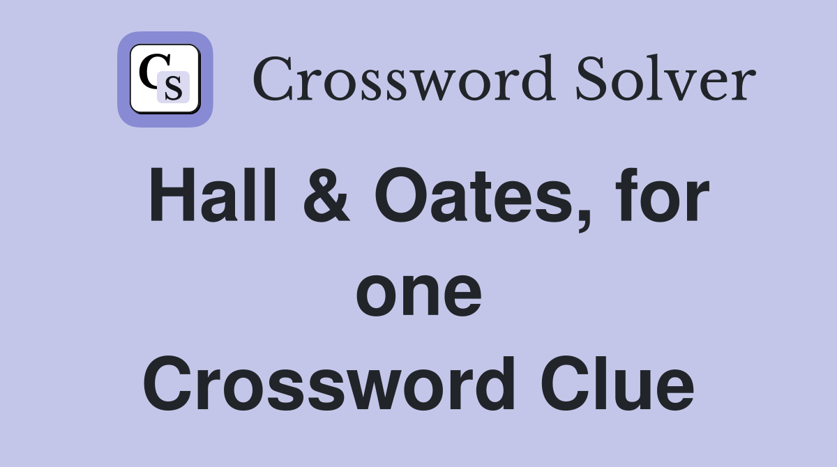 Hall & Oates, for one Crossword Clue