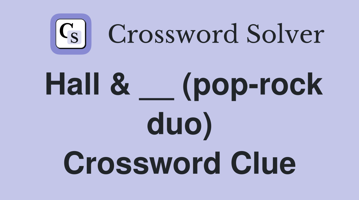 Hall & __ (pop-rock duo) Crossword Clue